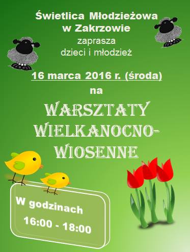Warsztaty wielkanocne w Zakrzowie - 16.03.2016